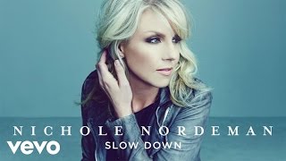 Nichole Nordeman - Slow Down (Audio)