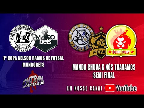 1ª COPA NELSON RAMOS DE FUTSAL MUNDO BETS - SEMI FINAL - FENIX/BAD BOYS X TOKMEVOY