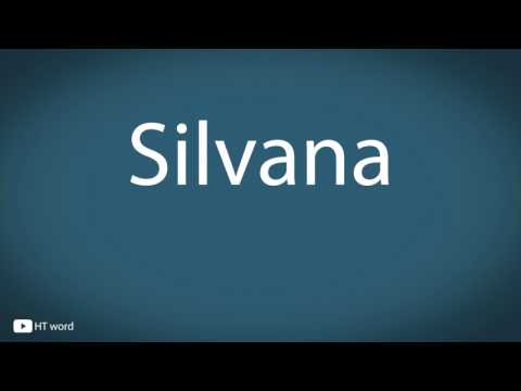 How to pronounce Silvana