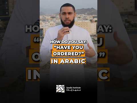 How to say ‘have you ordered?’ in Arabic