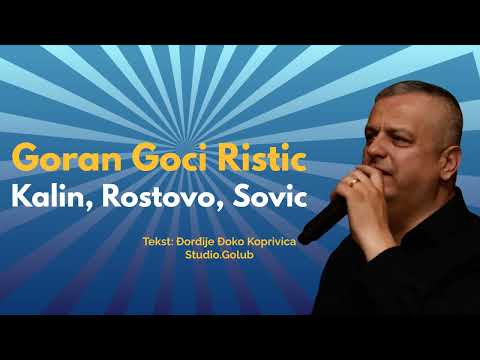 Goran Goci Ristic - Kalin, Rostovo, Sovic (Offical Audio)