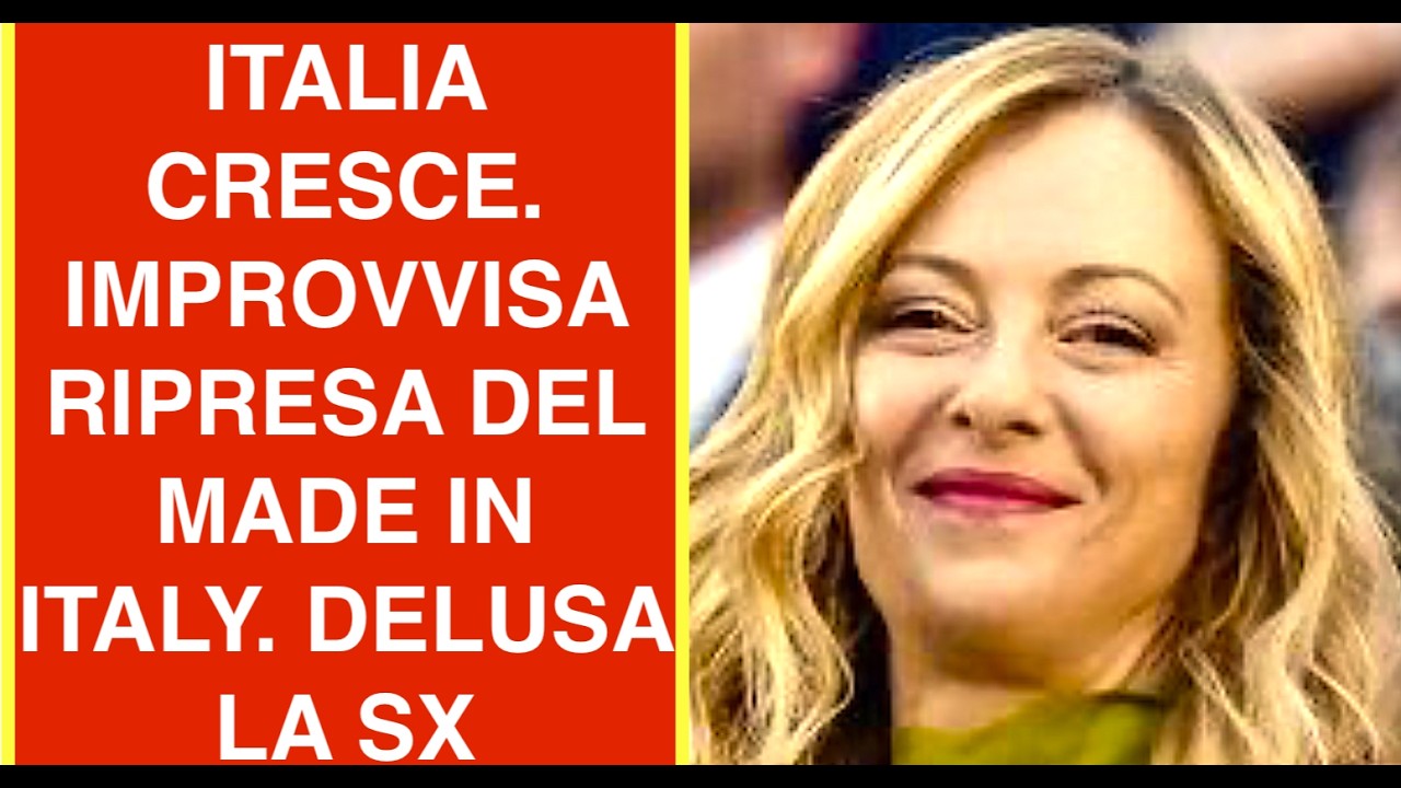 ITALIA CRESCE. IMPROVVISA RIPRESA DEL MADE IN ITALY. DELUSA LA SX