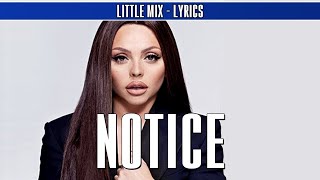 Little Mix - Notice ~ Lyrics