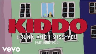 Kadr z teledysku Drunk And I Miss You tekst piosenki Kiddo, Decco