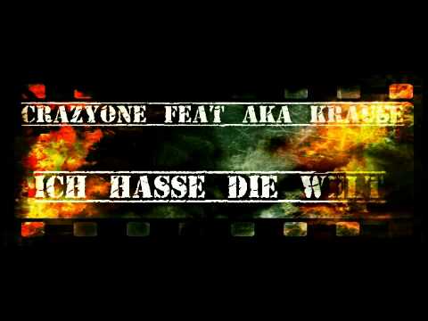 CrazyOne feat. aka Krause - Ich hasse die Welt