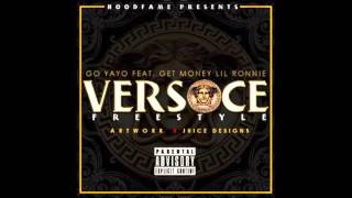 Go Yayo x Get Money Lil Ronnie - Versace FREESTYLE