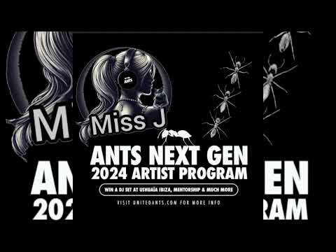 ANTS NEXT GEN 2024 Artist Program - Miss J Mix #ANTSNEXTGEN2024 @UNITEDANTS
