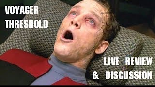 Trekyards Re-Watch and LIVE discussion of Voyager: Threshold