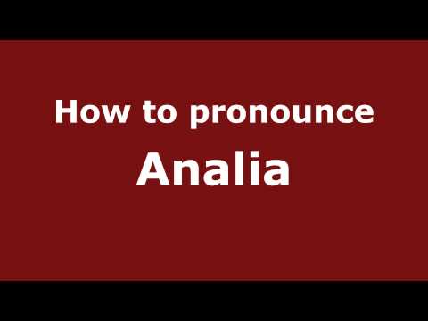 How to pronounce Analia