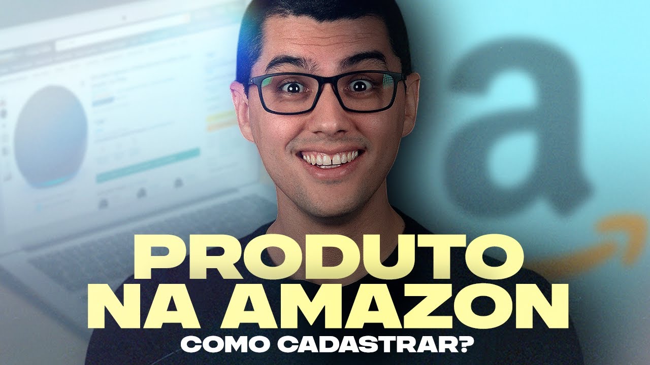COMO CADASTRAR UM PRODUTO NA AMAZON