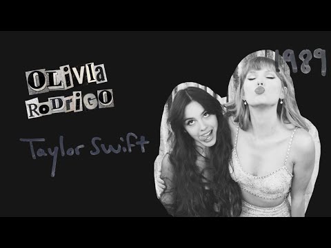 Playlist ~ Olivia Rodrigo and Taylor swift ♪