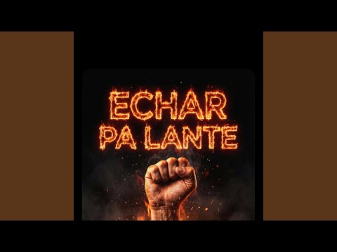 ECHAR PA LANTE