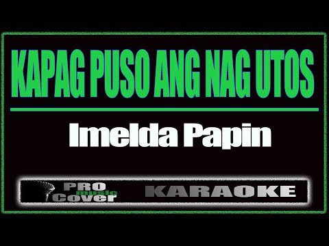 Kapag Puso Ang Nag Utos - IMELDA PAPIN (KARAOKE)