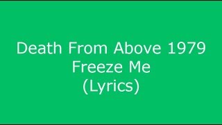 Death From Above 1979 - Freeze Me (Lyrics)