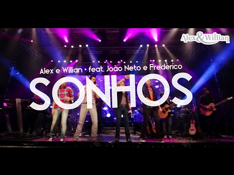 Alex & Willian - feat. João Neto & Frederico - SONHOS (Videoclipe Oficial)