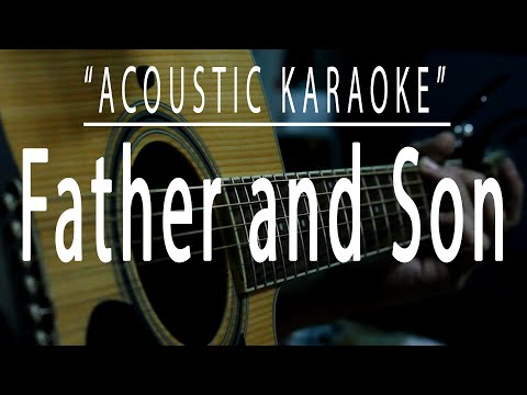 Father and Son - Cat Stevens (Acoustic karaoke)