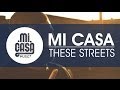 MI CASA These Streets Official Music Video