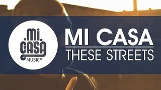 MI CASA - These Streets