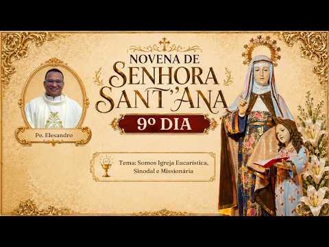 Novena de Senhora Sant'Ana | Dia 9º | 25/07/2026