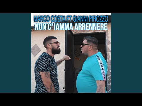 Nun c'iamma arrennere (feat. Gianni Pirozzo)