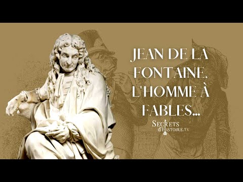 Secrets d'histoire - Jean de La Fontaine, l'homme à fables (Intégrale)
