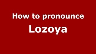How to pronounce Lozoya