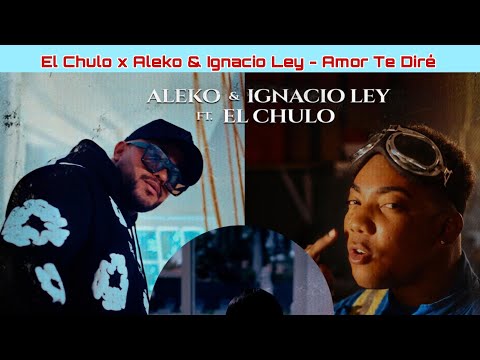 El Chulo x Aleko & Ignacio Ley - Amor Te Diré ( Video Oficial )