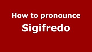 How to pronounce Sigifredo