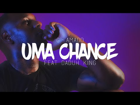 G-Amado - Uma chance feat Daduh King [ ÁUDIO ]