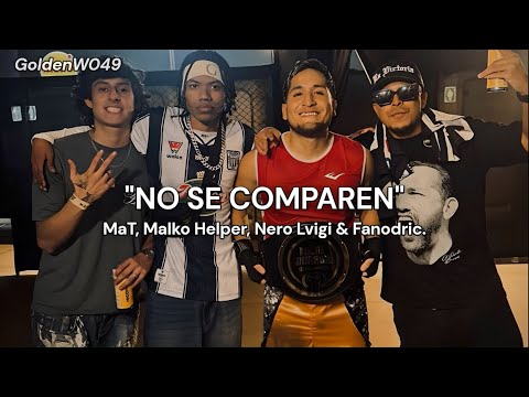 No se comparen - MaT, Malko Helper, Nero Lvigi & Fanodric. | Lyrics.