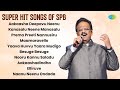 Super Hit Songs Of SPB Aakaasha Deepavu Neenu Kanasalu Neene Manasalu Prema Preeti Nannusiru