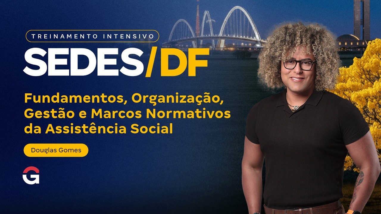 Treinamento Intensivo SEDES DF - Assistência Social com Douglas Gomes