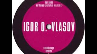Igor O. Vlasov - Our Home