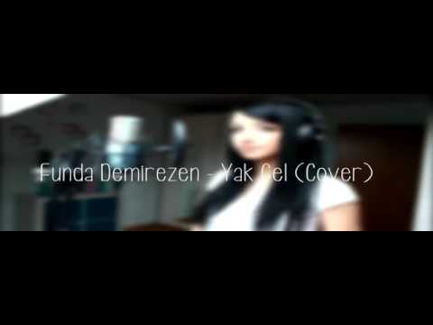 Funda demirezen - yak gel (cover)