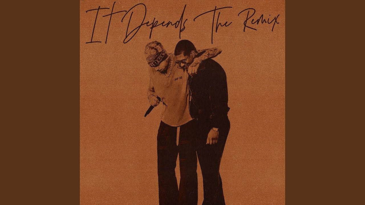 It Depends (The Remix)
