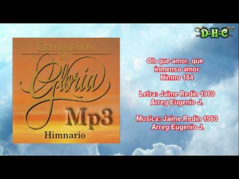 Oh que amor que inmenso amor - Himnario Celebremos su gloria - Himno 164