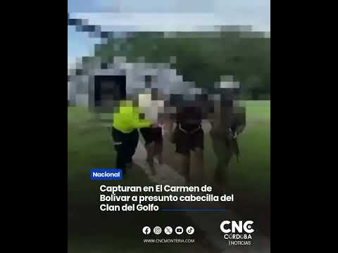 #Nacional || Capturan en El Carmen de Bolívar a presunto cabecilla del Clan del Golfo