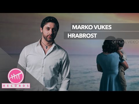 Marko Vukes - Hrabrost (OFFICIAL VIDEO)