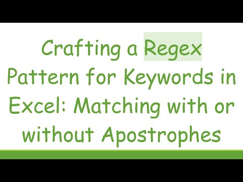 Crafting a Regex Pattern for Keywords in Excel: Matching with or without Apostrophes
