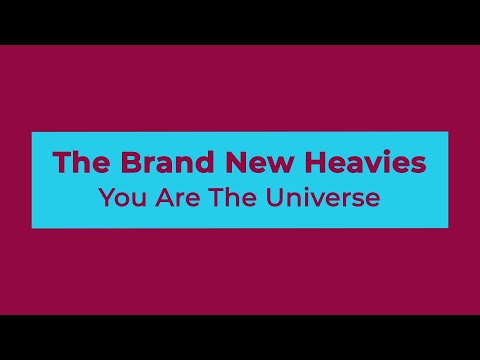 The Brand New Heavies - You Are The Universe (Lyrics)