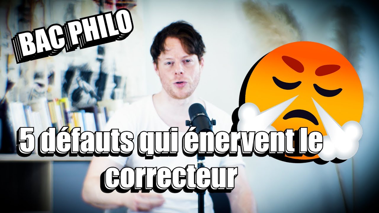 BAC PHILO : 5 défauts qui énervent le correcteur