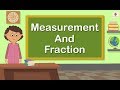 Measurement And Fraction | Mathematics Grade 5 | Periwinkle