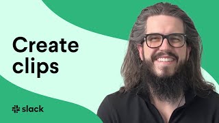 How to create and share updates with clips in Slack
