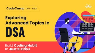 CodeCamp Day 19 | Exploring Advanced Topics in DSA