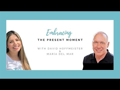 ACIM Free Online Workshop 🕊 Embracing the Present Moment - David Hoffmeister and Maria del Mar