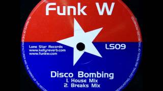 Funk W - Disco Bombing [house mix]