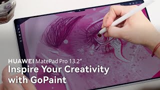 Huawei MatePad Pro 13.2 - Inspire Your Creativity with GoPaint