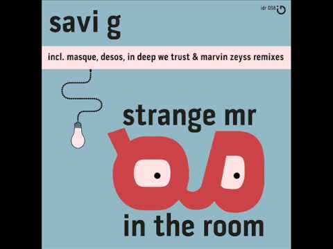 Savi G - Strange Mr G In The Room (Marvin Zeyss Remix)