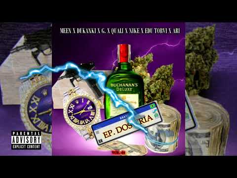 05 - EP. DOS CRIA - MEEN X DUKANKI X G. X QUALI X NIKE X EDU TORVI X ARI [Prod. simmi-OHH x reboound