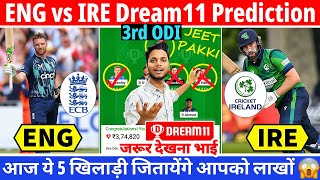 ENG vs IRE Dream11 Team Today | ENG vs IRE Dream11 Prediction | IRE vs ENG Grand League | 3rd ODI